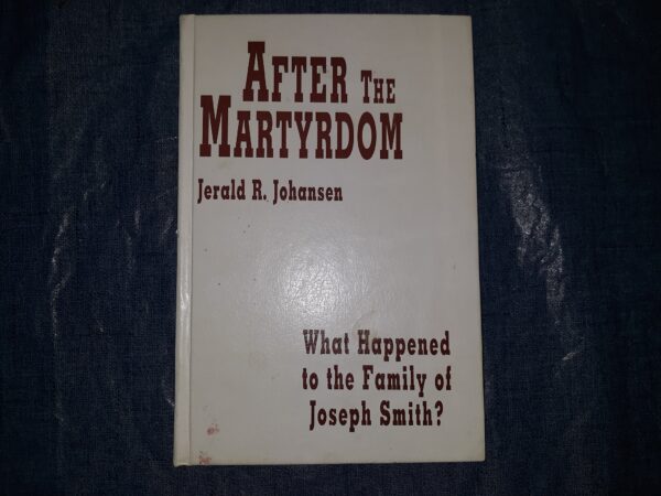 After the Martyrdom (1997) ~ by Jerald R. Johansen