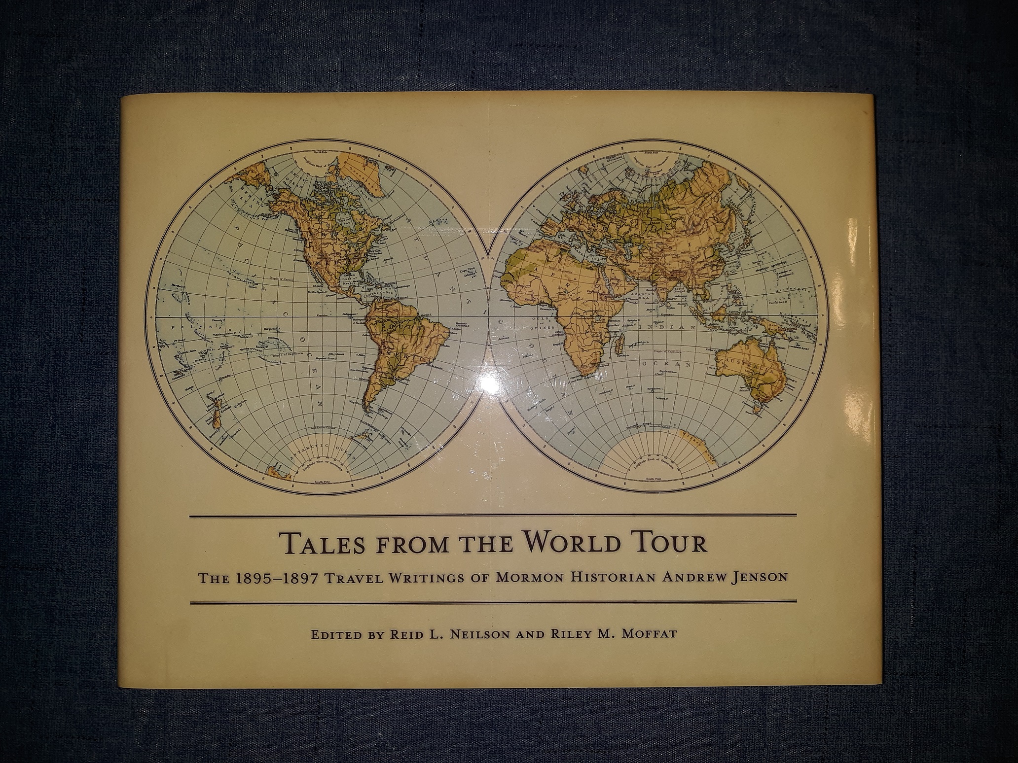 Tales from the World Tour: The 1895-1897 Travel Writings of Mormon Historian Andrew Jenson (2012) ~ Edited by Reid L. Neilson, and Riley M. Moffat