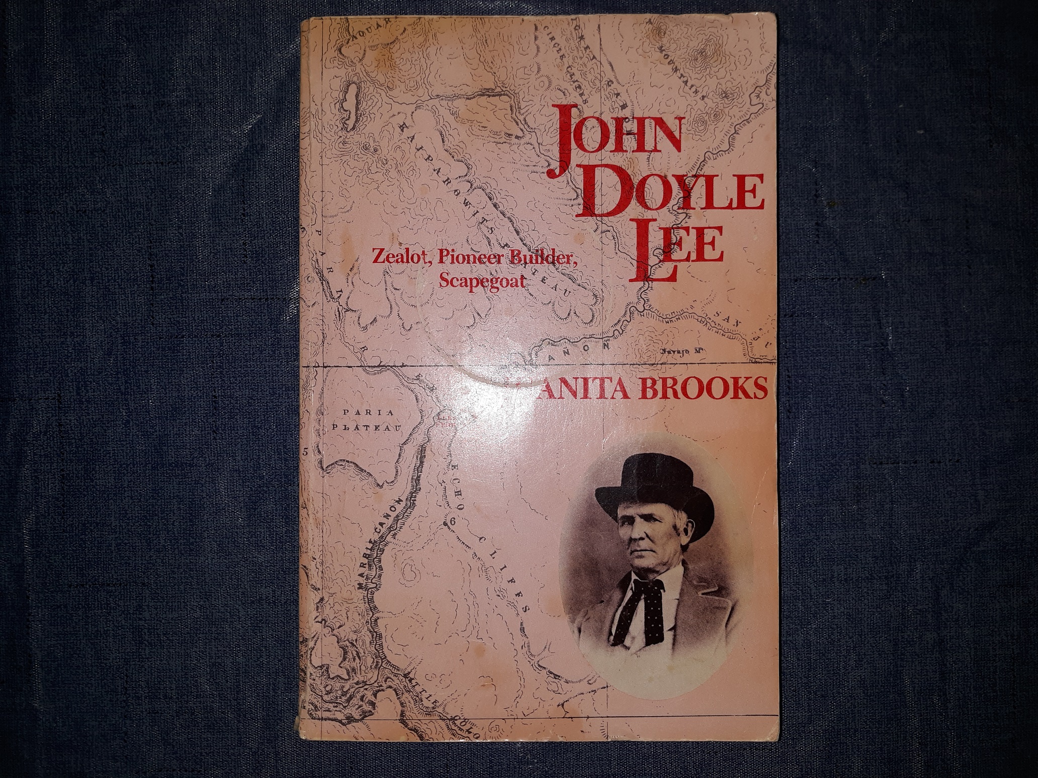 John Doyle Lee: Zealot, Pioneer Builder, Scapegoat (1985) ~ by Juanita Brooks