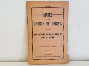 Marks of the Church of Christ – The Outward Signs by Which It May Be Known — Elder Edwin F. Parry — Pamphlet — Tract #3