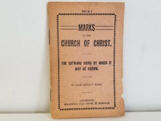 Marks of the Church of Christ - The Outward Signs by Which It May Be Known --- Elder Edwin F. Parry --- Pamphlet --- Tract #3