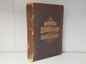 1877 — Life of Brigham Young, Or, Utah and Her Founders — Edward W. Tullidge — Hardbound
