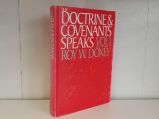 The Doctrine & Covenants Speaks, Volume 1 --- Roy W. Doxey --- Hardbound