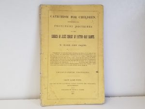 1877 — Catechism for Children, Exhibiting the Prominent Doctrines of the Church… — Elder John Jaques — Softbound
