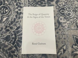 2001 ~ Rene Guenon ~ The Reign of Quantity & The Signs of the Times