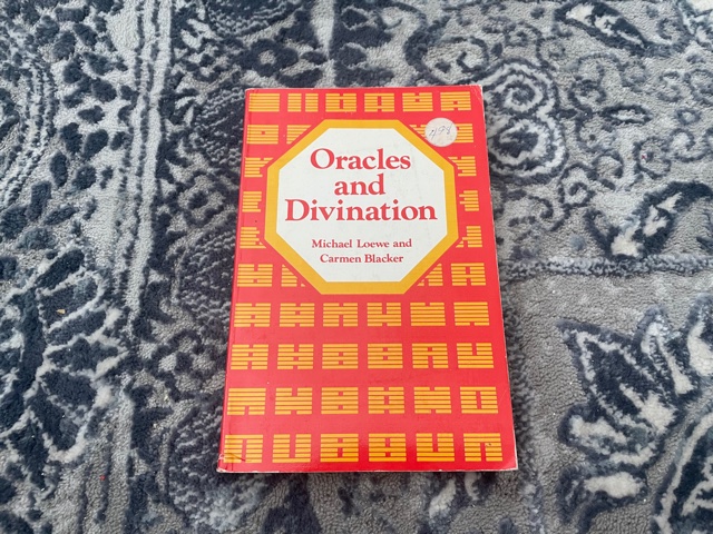 1981 ~ Oracles and Divination ~ Michael Loewe and Carmen Blacker