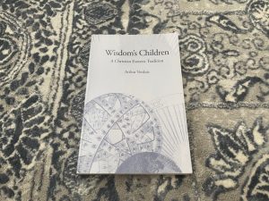 1999 ~ Wisdom’s Children ~ A Christian Esoteric Tradition ~ Arthur Versluis