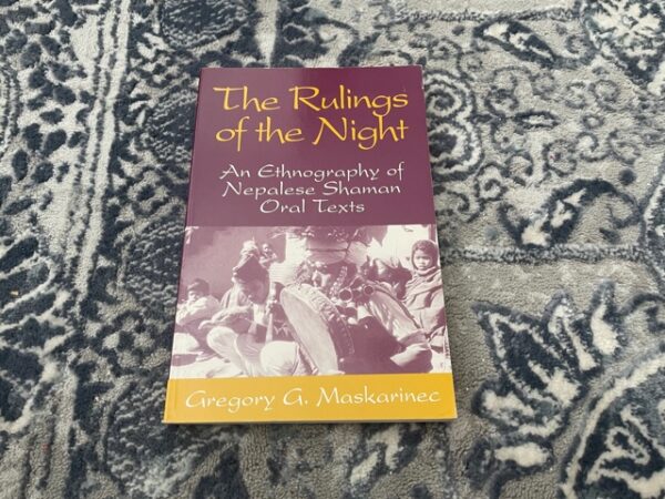 1995 ~ The Rulings of the Night ~ An Ethnography of Nepalese Shaman Oral Texts ~ Gregory G. Maskarinec
