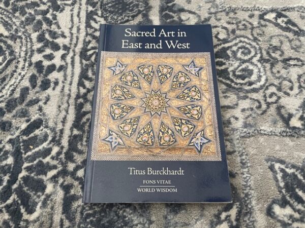 2001 ~ Sacred Art in East and West ~ Titus Burckhardt
