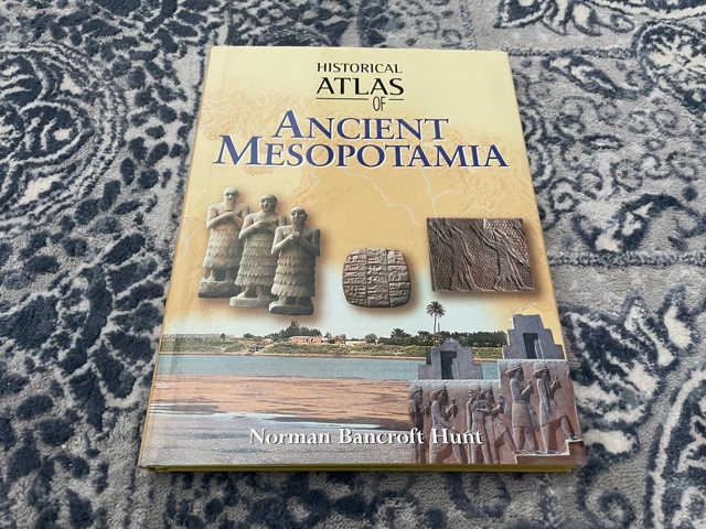 2004 ~ Historical Atlas of Ancient Mesopotamia ~ Norman Bancroft Hunt