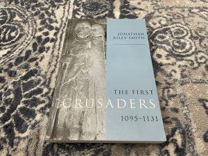 1997 ~ The First Crusaders 1095-1131 ~ Jonathan Riley-Smith