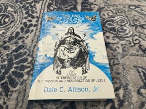 1985 ~ The End of the Ages Has Come ~ Dale C. Allison, Jr.