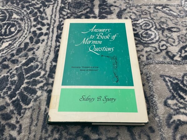 Answers to Book of Mormon Questions — Formerly “Problems of the Book of Mormon” — Sidney B. Sperry — Hardbound