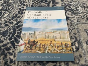 2004 ~ The Walls of Constantinople AD 324-1453 ~ Stephen Turnbull