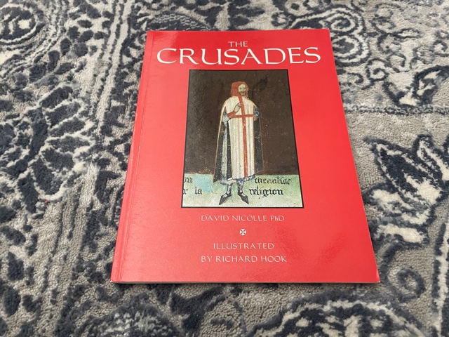 1988 ~ The Crusades ~ David Nicolle PhD ~ Richard Hook