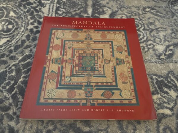 1997 ~ Mandala ~ The Architecture of Enlightenment ~ Denise Patry Leidy Robert A. F. Thurman
