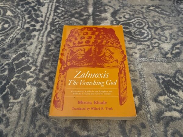1972 ~ Zalmoxis The Vanishing God ~ Mircea Eliade