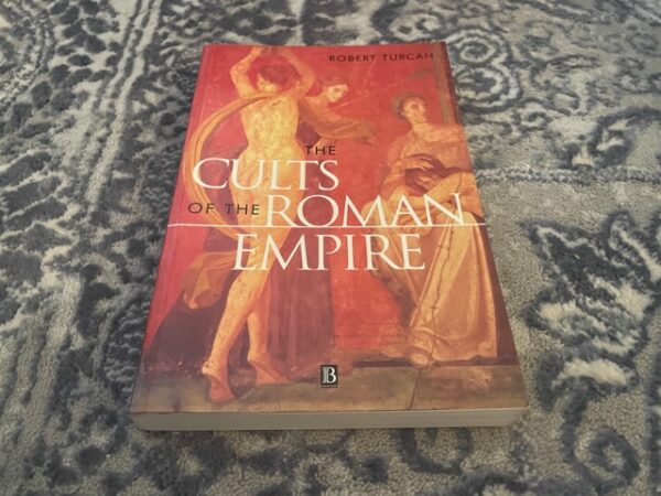 1996 ~ The Cults of the Roman Empire ~ Robert Turcan