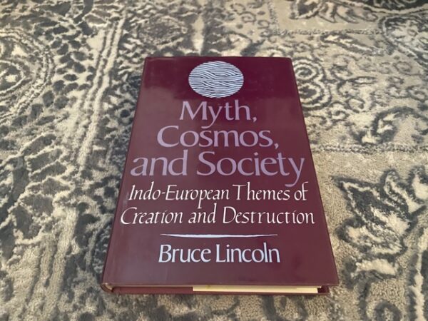 1986 ~ Myth, Cosmos, and Society ~ Bruce Lincoln