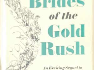 1987 ~ David Allan Comstock ~ Brides of the Gold Rush: The Nevada County Chronicles 1854-1859 — Inscribed & Signed by Author