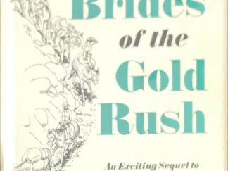 1987 ~ David Allan Comstock ~ Brides of the Gold Rush: The Nevada County Chronicles 1854-1859 — Inscribed & Signed by Author