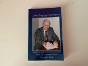 Life Changing Experiences (A collection of Inspiration Stories From The Crestwood Ward)