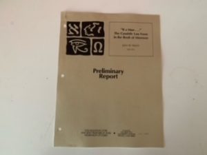 1987- Preliminary Report: “If a Man…” The Casuistic Law form in the Book of Mormon- John W. Welch