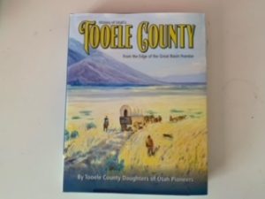2012- History of Utah’s Tooele County (Revised Edition)- Tooele County Daughters of Utah Pioneers