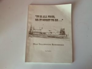 2002- “It is all True, or It Ought to be…”: West Yellowstone Remembered- Jan Dunbar