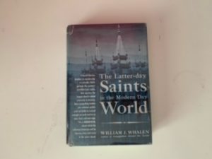 1964 — The Latter-day Saints in the Modern Day World – An Account of Contemporary Mormonism — William J. Whalen