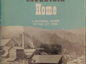 1968 ~ George A. Thompson ~ Fraser Buck ~ Treasure Mountain Home ~ A Centennial History of Park City, Utah ~ Signed by both authors