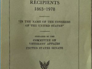1979 ~ Committee on Veteran’s Affairs ~ Medal of Honor Recipients 1863-1978