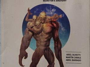 2018 ~ Ariel Olivetti ~ Martin Canale ~ Abril Barrado ~ Anatomia De Monstruos ~ Monster’s Anatomy
