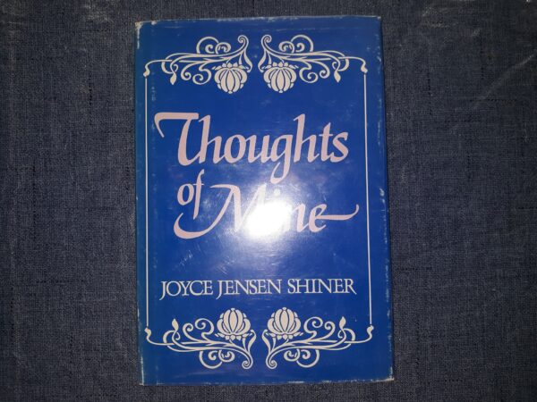 Thoughts of Mine (Inscribed and Signed) (1985) ~ by Joyce Jensen Shiner