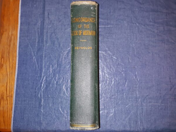 Concordance of the Book of Mormon (1900) ~ by Elder George Reynolds