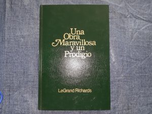 Una Obra Maravillosa y un Prodigio (Spanish) (1995) ~ by LeGrand Richards