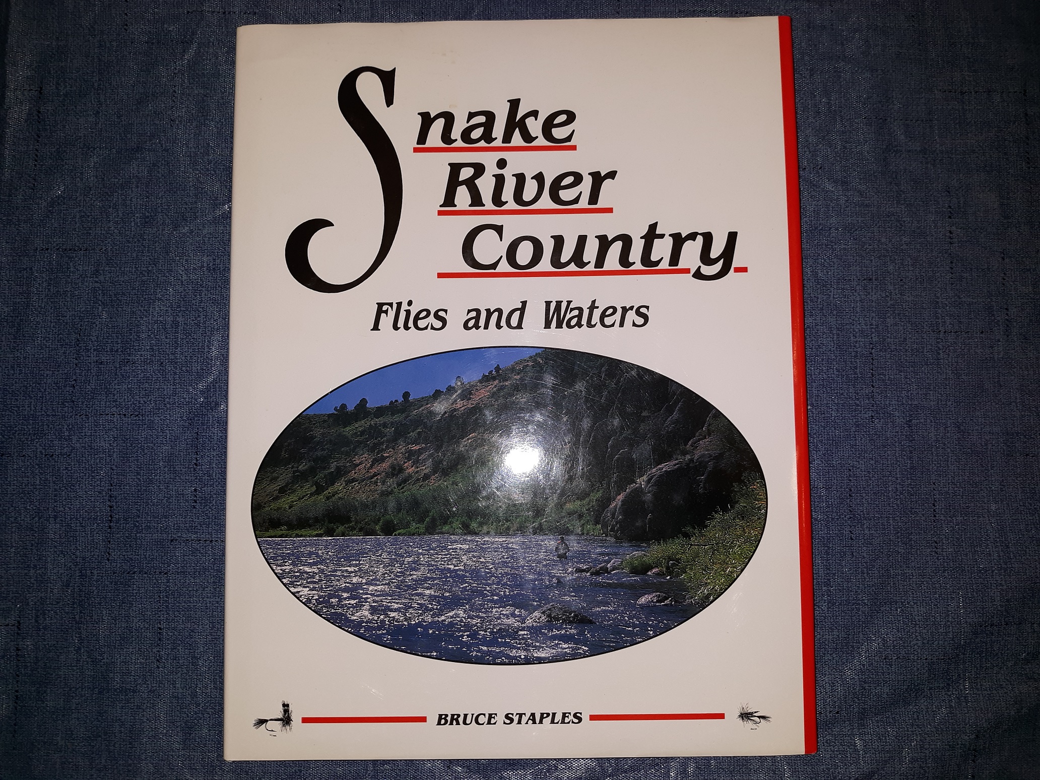 Snake River Country: Flies and Waters (1991) ~ by Bruce Staples