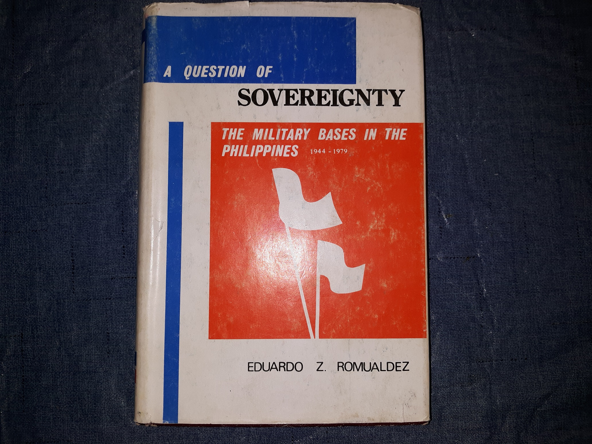 A Question of Sovereignty: The Military Bases in the Philippines: 1944-1979 (1980) ~ by Eduardo Z. Romualdez