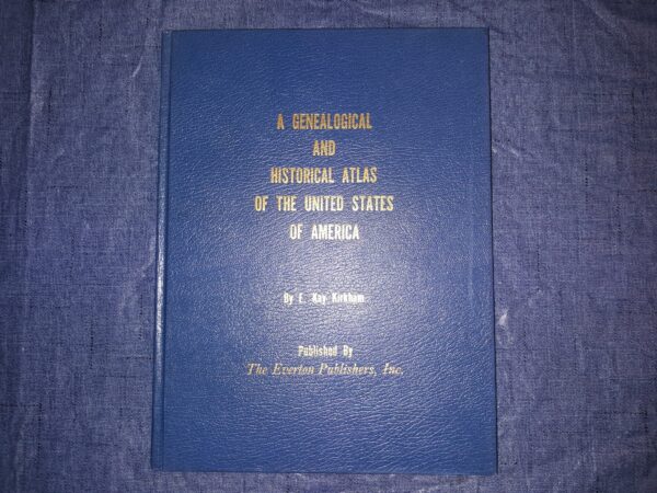 A Genealogical and Historical Atlas of the United States of America (1980) ~ by E. Kay Kirkham