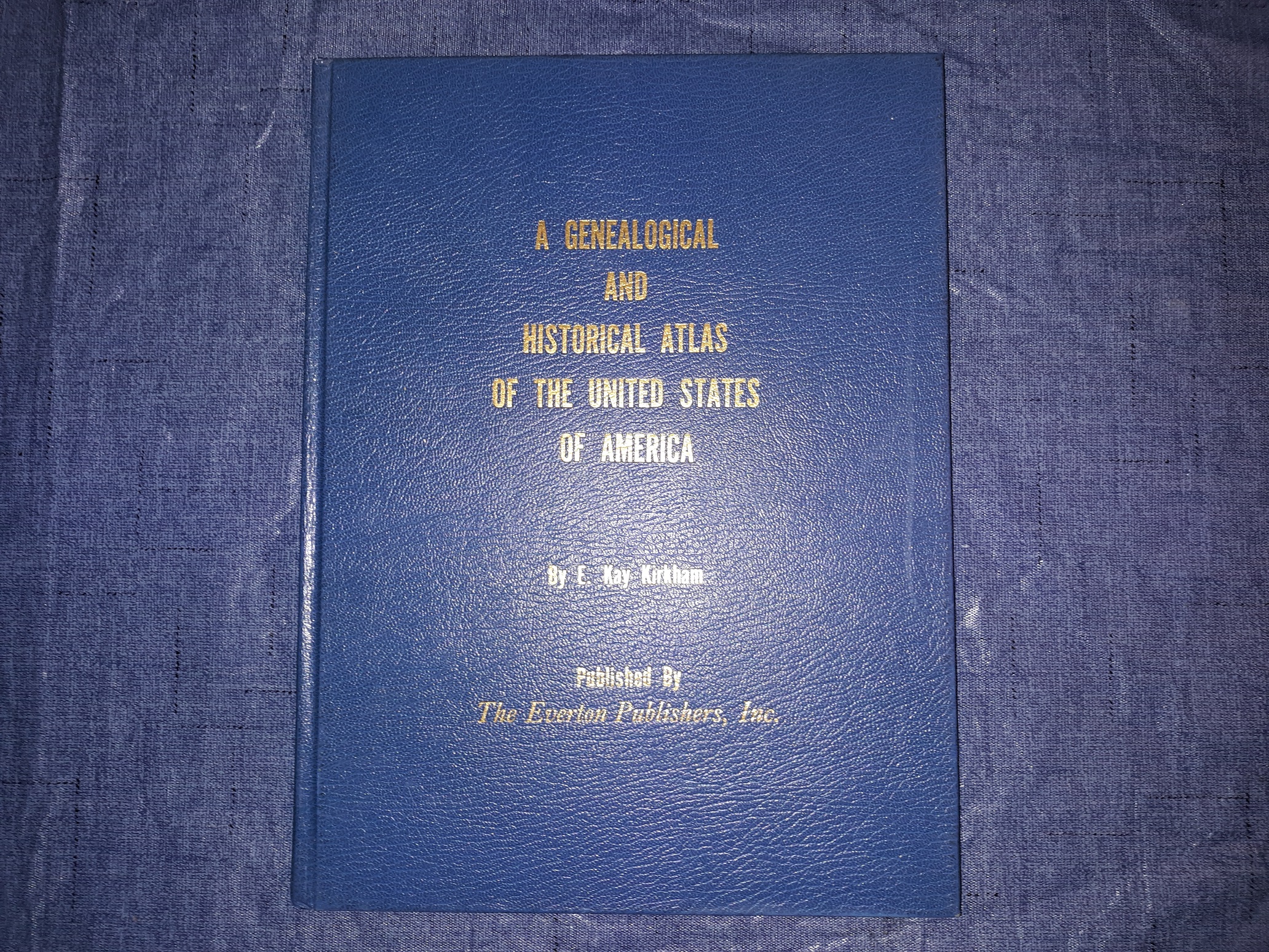 A Genealogical and Historical Atlas of the United States of America (1980) ~ by E. Kay Kirkham