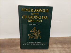 1999 ~ David Nicolle ~ Arms & Armour of the Crusading Era 1050-1350 ~ Western Europe and the Crusader States