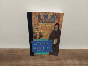 1993 ~ Donald M. Nicol ~ The Last Centuries of Byzantium 1261-1453