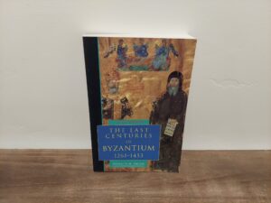 1993 ~ Donald M. Nicol ~ The Last Centuries of Byzantium 1261-1453
