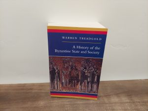 1997 ~ Warren Treadgold ~ A History of the Byzantine State and Society