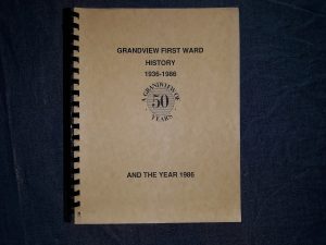 Grandview First Ward History: 1936-1986 and the Year 1986
