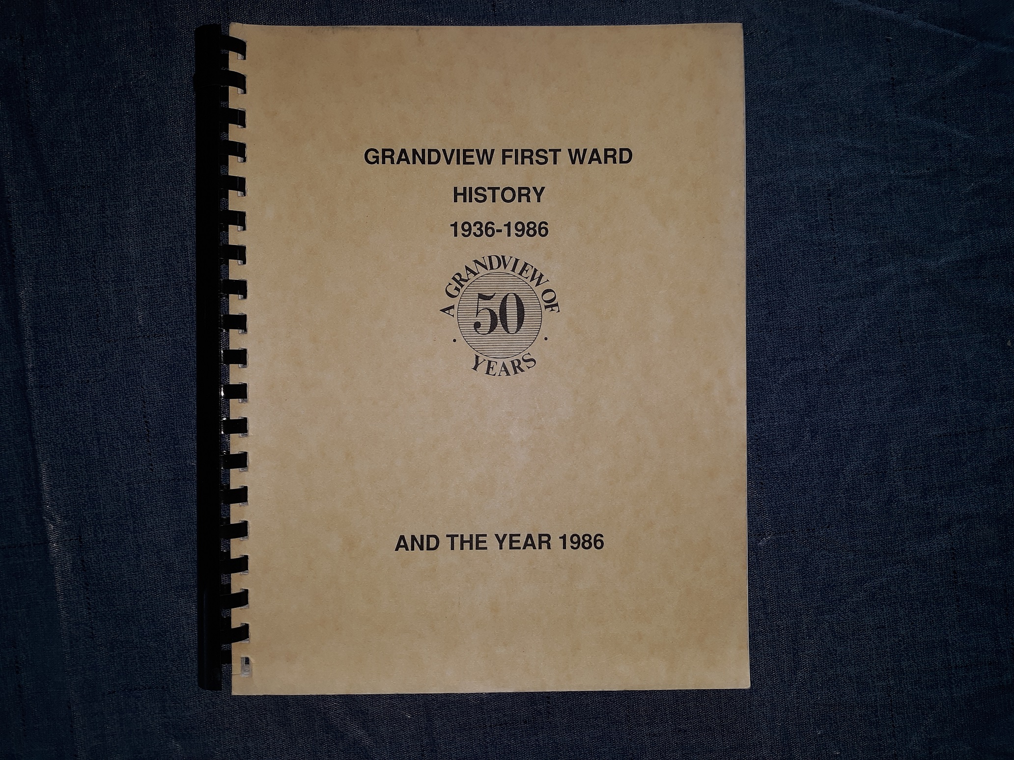 Grandview First Ward History: 1936-1986 and the Year 1986