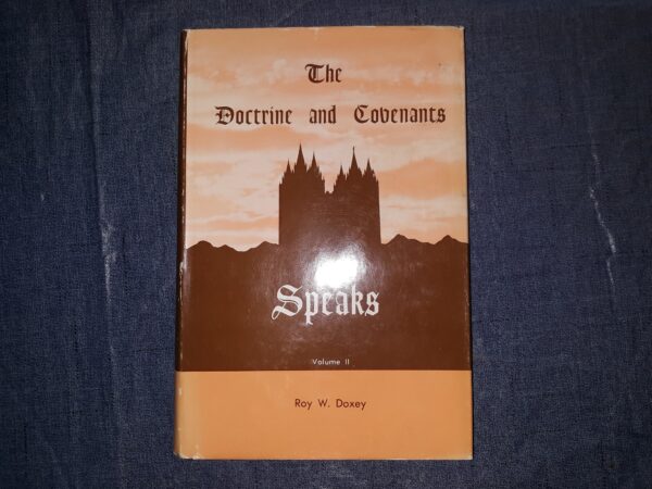 The Doctrine and Covenants Speaks: Vol. 2 (1970) ~ by Roy W. Doxey — Hardcover