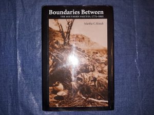 Boundaries Between: The Southern Paiutes, 1775-1995 (2001) ~ by Martha C. Knack