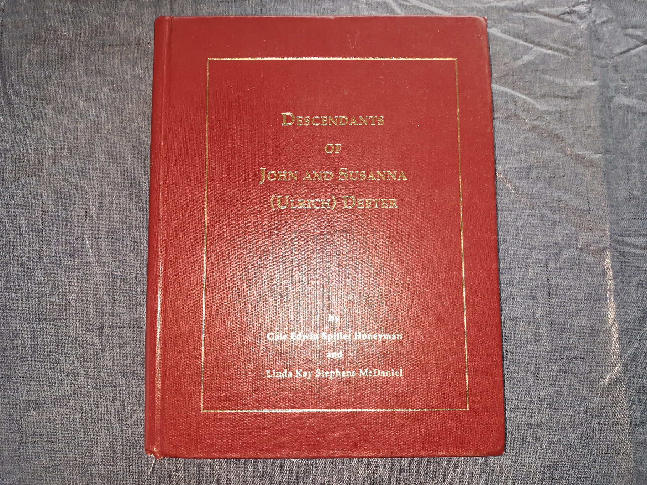 Descendants of John and Susanna (Ulrich) Deeter (1998) ~ by Gale Edwin Spitler Honeyman, and Linda Kay Stephens McaDaniel
