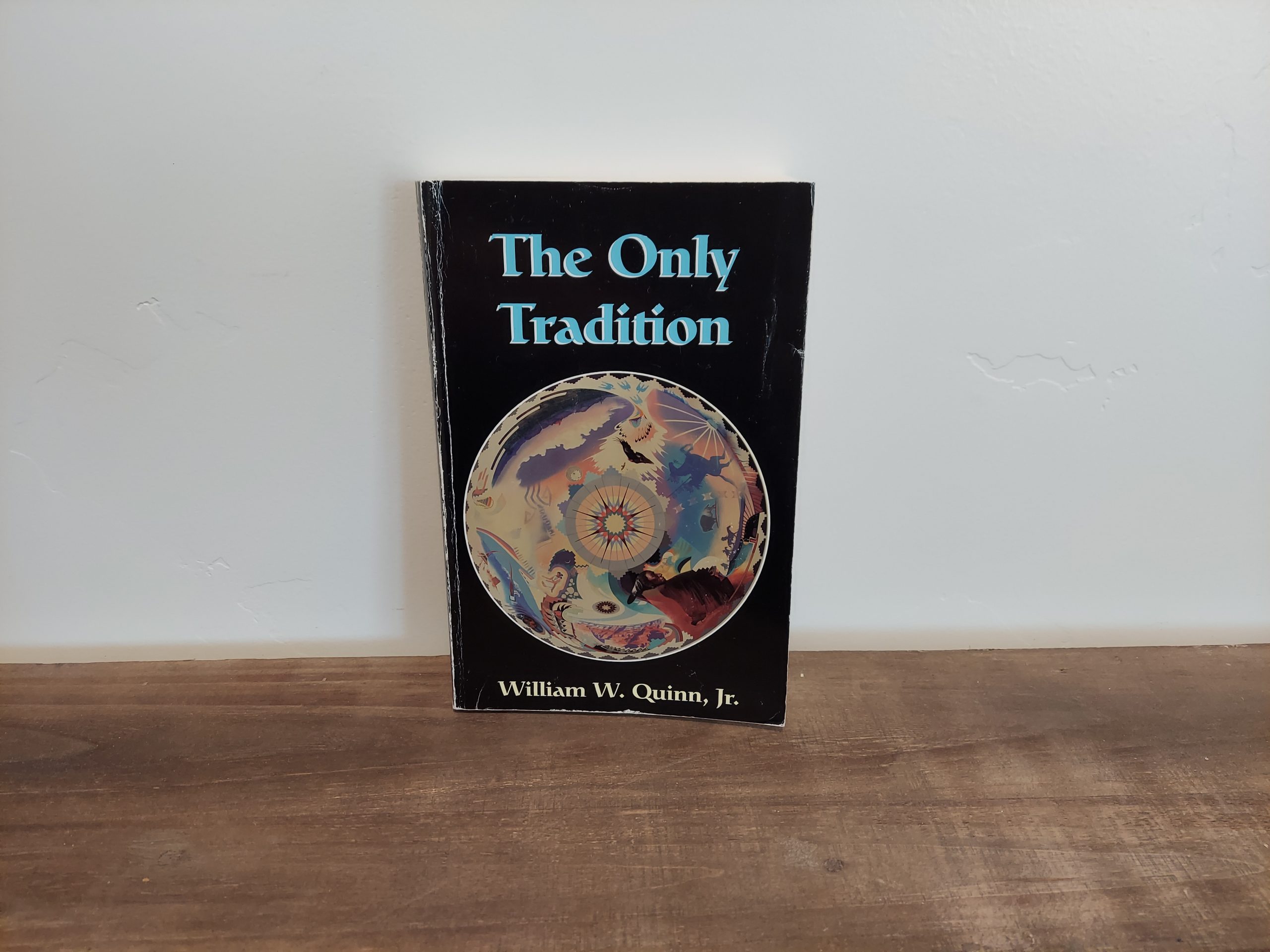1997 ~ William W. Quinn, Jr. ~ The Only Tradition